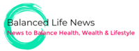 Balanced Life News